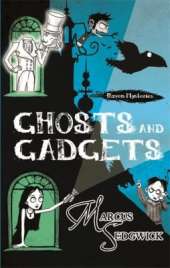 Raven Mysteries: Ghosts and Gadgets: Book 2