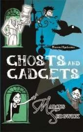 Raven Mysteries: Ghosts and Gadgets: Book 2
