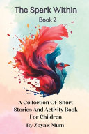 The Spark Within, Book 2: A Collection Of Short Stories And Activity Book, For Children