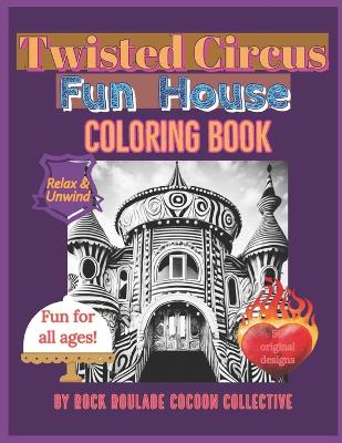 Twisted Circus Fun House: Coloring Book