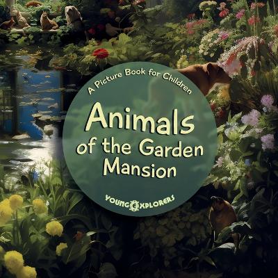 Animals of the Garden Mansion: A Picture Book for Children