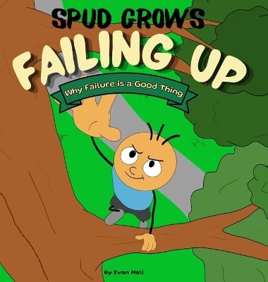 Failing Up: Why Failure Is a Good Thing