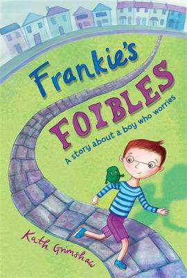 Frankie's Foibles: A Story About a Boy Who Worries