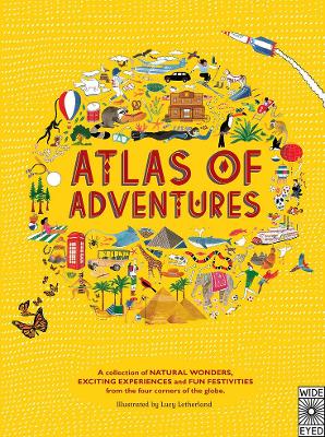 Adventures: A Collection of Natural Wonders, Exciting Experiences and Fun Festivities from the Four Corners of the Globe