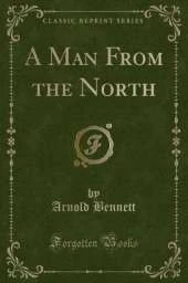 A Man From the North (Classic Reprint)