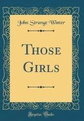 Those Girls (Classic Reprint)