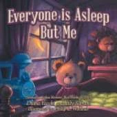 Everyone Is Asleep but Me