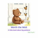 Worth the Wait: A little book about big patience