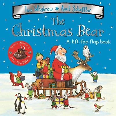 The Christmas Bear: A laugh-out-loud festive lift-the-flap story!