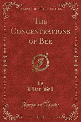 The Concentrations of Bee (Classic Reprint)