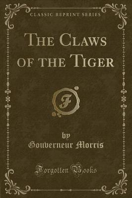 The Claws of the Tiger (Classic Reprint)