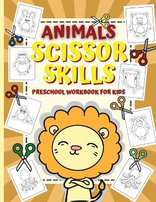 Animal Scissor Skills / Preschool Workbook For Kids