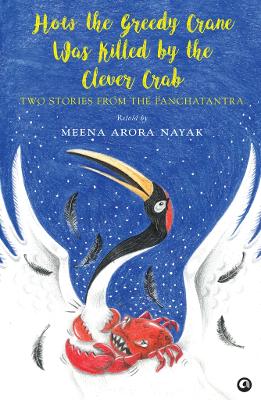 How The Greedy Crane Was Killed By The Clever Crab: Two Stories From Panchatantra