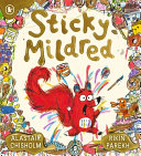 Sticky Mildred: Get kids excited about bath time in a funny story of mess, mayhem, and getting clean again! From an award-winning author, for ages 2-5