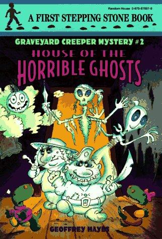 House of the Horrible Ghosts: Graveyard Creeper Mystery