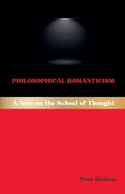 Philosophical Romanticism: A Note on the School of Thought
