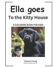 Ella goes to the Kitty House: A Children's Coloring Book
