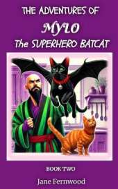 The Adventures of Mylo the Superhero Batcat