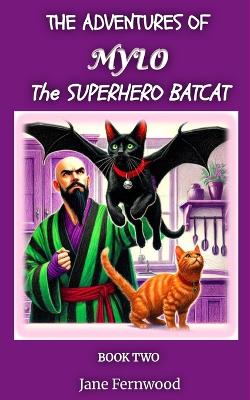 The Adventures of Mylo the Superhero Batcat