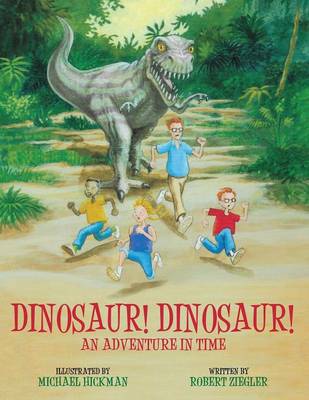 Dinosaur! Dinosaur!: An Adventure in Time (Paperback Edition)