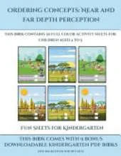 Fun Sheets for Kindergarten (Ordering concepts: Near and far depth perception) : This book contains 30 full color activity sheets for children aged 4 to 7