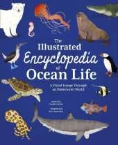 The Illustrated Encyclopedia of Ocean Life: A Visual Voyage Through an Underwater World