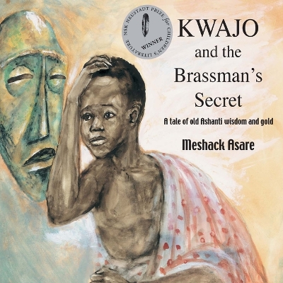 Kwajo and the Brassman's Secret: A tale of old Ashanti wisdom and gold