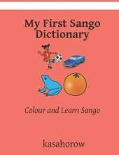 My First Sango Dictionary: Colour and Learn Sango