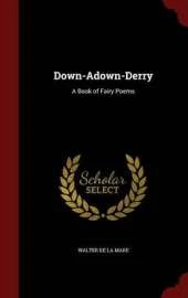 Down-Adown-Derry: A Book of Fairy Poems