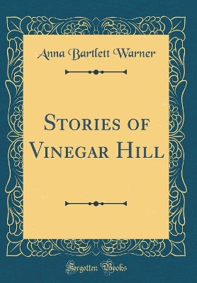 Stories of Vinegar Hill (Classic Reprint)