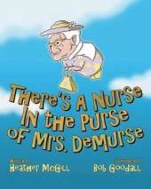 There's a Nurse in the Purse of Mrs. Demurse