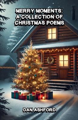 Merry Moments: A Collection of Christmas Poems