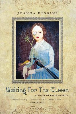 Waiting for the Queen: A Novel of Early America