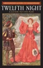 Twelfth Night: A Guide to the Play