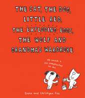 Cat, the Dog, Little Red, the Exploding Eggs, the Wolf and Grandma's Wardrobe
