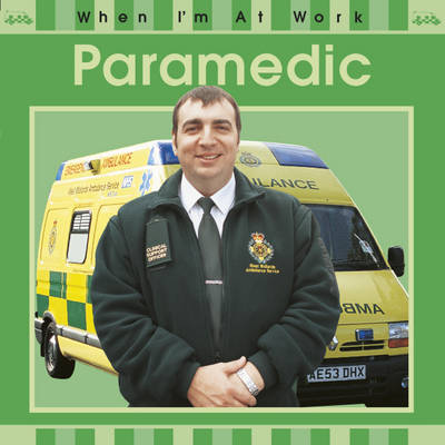 When I'm At Work: Paramedic