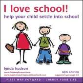 I Love School: Help Your Child to Settle in to School