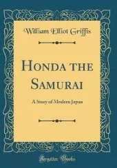 Honda the Samurai: A Story of Modern Japan (Classic Reprint)