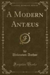 A Modern Antæus (Classic Reprint)