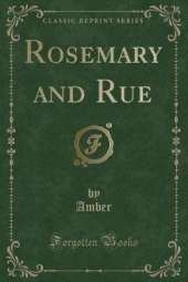Rosemary and Rue (Classic Reprint)