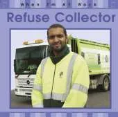 When I'm At Work: Refuse Collector