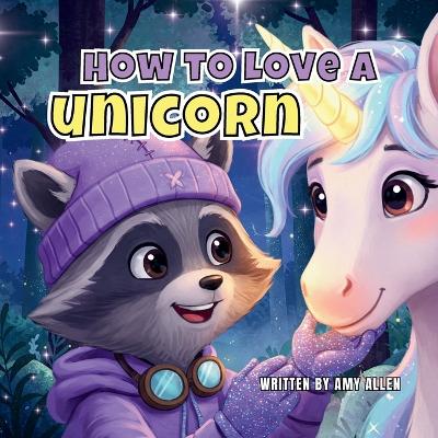 How to Love a Unicorn