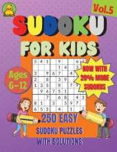 Sudoku for Kids Ages 6-12 Vol.5: Now with 20% More Puzzles!