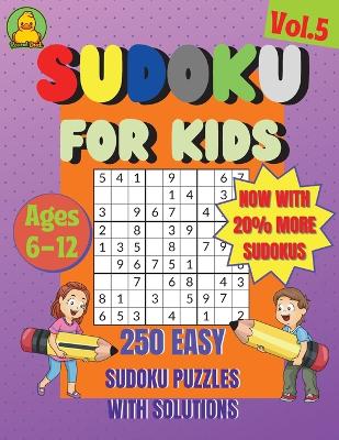 Sudoku for Kids Ages 6-12 Vol.5: Now with 20% More Puzzles!
