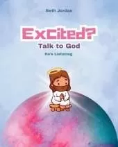 Excited? Talk to God: He's Listening