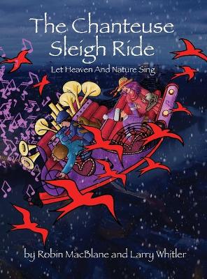 The Chanteuse Sleigh Ride: Let Heaven And Nature Sing