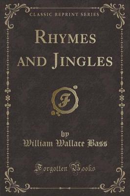 Rhymes and Jingles (Classic Reprint)