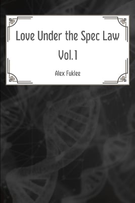 Love Under the Spec Law, the First Volume: The Novel