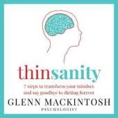Thinsanity: 7 Steps to Transform Your Mindset and Say Goodbye to Dieting Forever