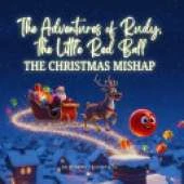 The Adventures of Rudy, the Little Red Ball: The Christmas Mishap